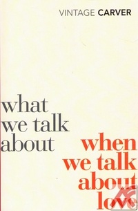 What We Talk About When We Talk About Love