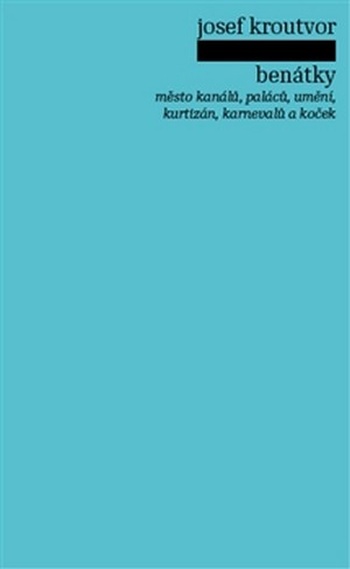 Benátky - město kanálů, paláců, umění, kurtizán, karnevalů a koček