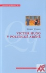 Victor Hugo v politické aréně