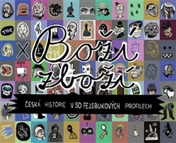 Boží zboží. Česká historie v 50 fejsbukových profilech
