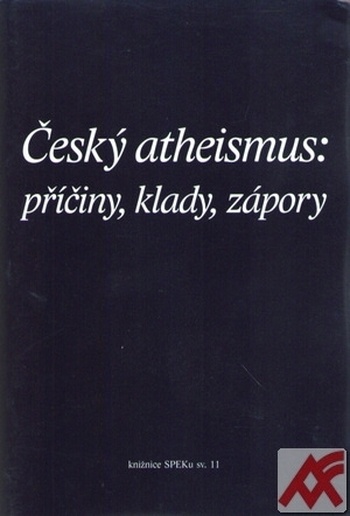 Český atheismus: příčiny, klady, zápory