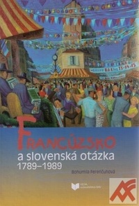 Francúzsko a slovenská otázka 1789-1989