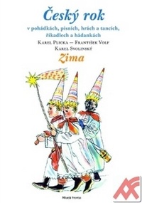 Český rok v pohádkách, písních, hrách a tancích, říkadlech a hádankách. Zima