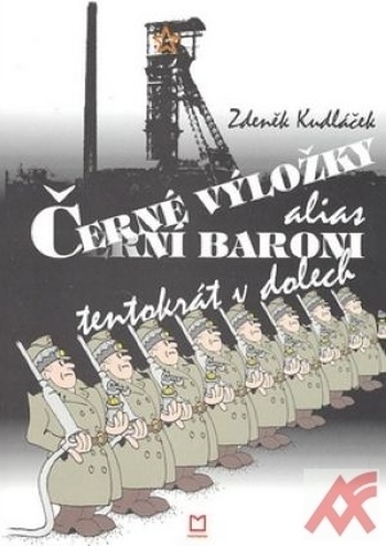 Černé výložky alias Černí baroni tentokrát v dolech