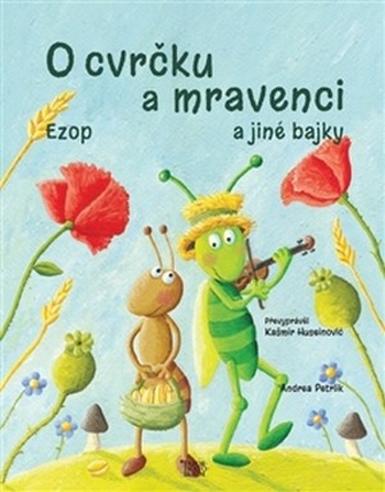 O cvrčku a mravenci. Ezop a jiné bájky