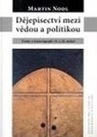 Dějepisectví mezi vědou a politikou