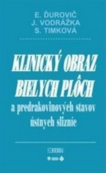 Klinický obraz bielych plôch a predrakovinových stavov ústnych slizníc