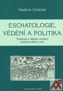 Eschatologie, vědění a politika. Příspěvek k dějinám myšlení pobělohorského exil