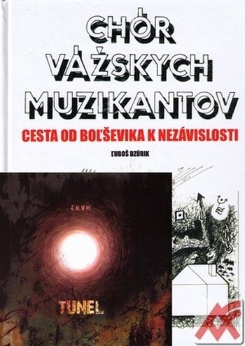 Chór vážskych muzikantov. Cesta od boľševika k nezávislosti (CD + kniha)
