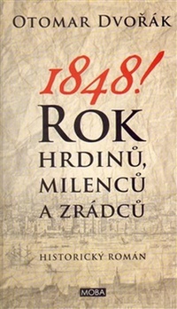 1848! Rok hrdinů, milenců a zrádců