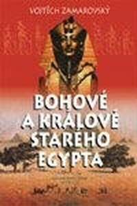 Bohové a králi starého Egypta