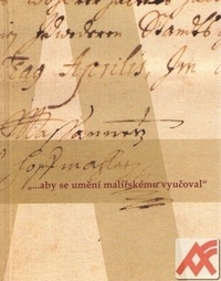 ...aby se umění malířskému vyučoval