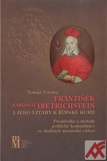 František kardinál Dietrichstein a jeho vztahy k římské kurii