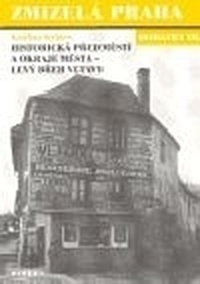 Zmizelá Praha - dodatky III. Historická předměstí a okraje města