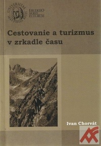 Cestovanie a turizmus v zrkadle času