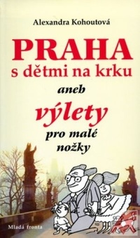 Praha s dětmi na krku aneb Výlety pro malé nožky