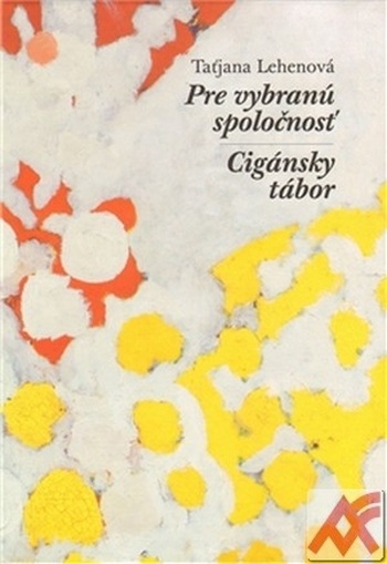 Pre vybranú spoločnosť / Cigánsky tábor
