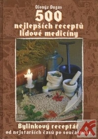500 nejlepších receptů lidové medicíny