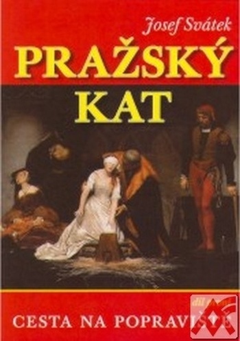 Pražský kat - díl první. Cesta na popraviště