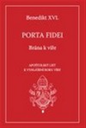 Porta Fidei. Brána k víře