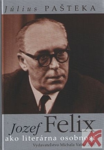Jozef Felix ako literárna osobnosť