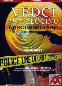 Vědci proti zločinu. Svět moderní forenzní vědy