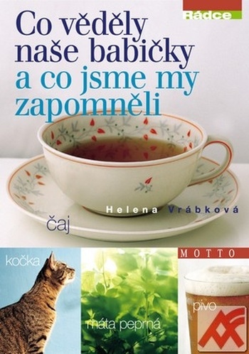 Co věděly naše babičky a co jsme my zapomněly
