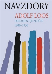 Navzdory. Ornament je zločin 1900-1930