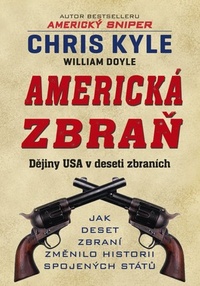 Americká zbraň. Dějiny USA v deseti střelných zbraních