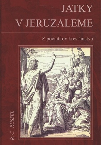 Jatky v Jeruzaleme. Z počiatkov kresťanstva