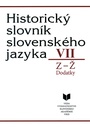 Historický slovník slovenského jazyka VII Z-Ž Dodatky