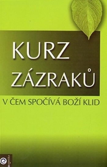 Kurz zázraků 1. V čem spočívá boží klid