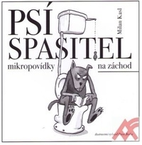 Psí spasitel. Mikropovídky na záchod