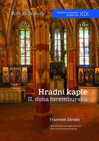 Hradní kaple. II. doba lucemburská