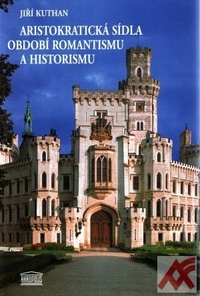 Aristokratická sídla období romantismu a historismu