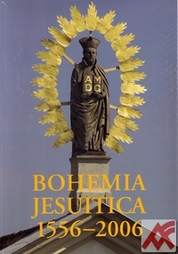 Bohemia Jesuitica 1556-2006