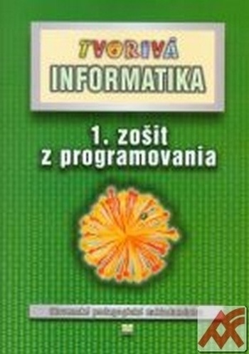 Tvorivá informatika. 1. zošit z programovania + CD