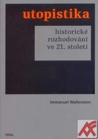 Utopistika. Historické rozhodování ve 21. století