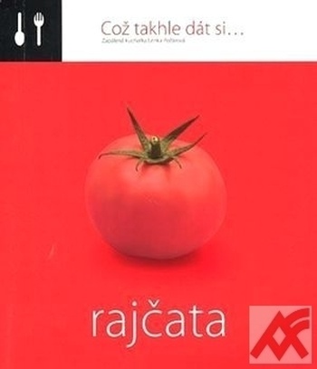 Což takhle dát si... rajčata