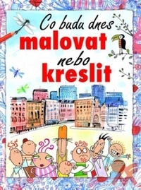 Co budu dnes malovat nebo kreslit