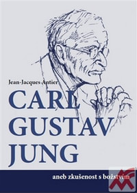 Carl Gustav Jung aneb zkušenost s božstsvím