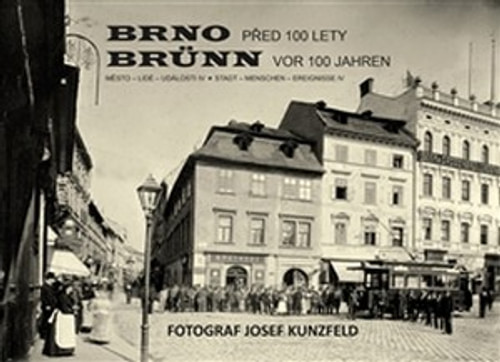Brno před 100 lety / Brünn vor 100 jahren