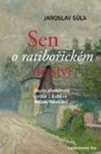 Sen o ratibořickém dětství. Osudy předobrazů postav z Babičky Boženy Němcové