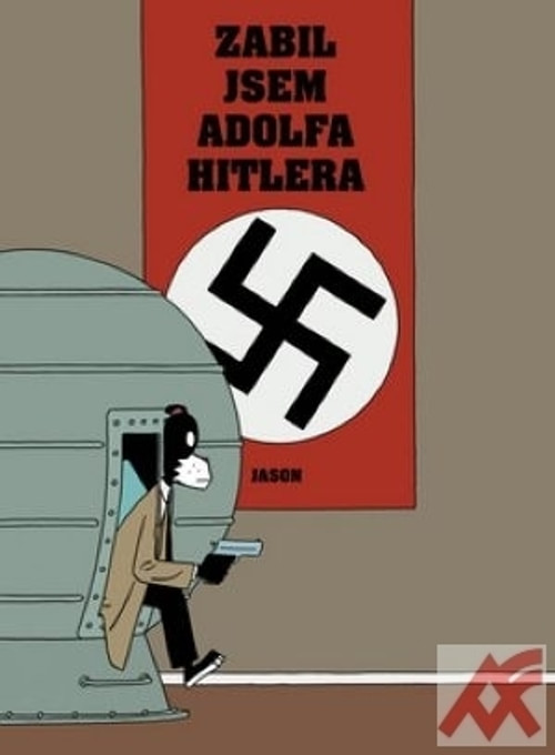 Zabil jsem Adolfa Hitlera