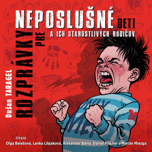 Rozprávky pre neposlušné deti a ich starostivých rodičov - CD (audiokniha)