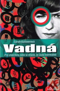 Vadná. Pro všechny, kdo si myslí, že jsou normální