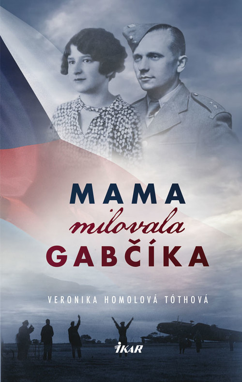 Mama milovala Gabčíka