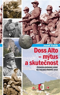 Doss Alto, mýtus a skutečnost. Československá legie na italské frontě 1918