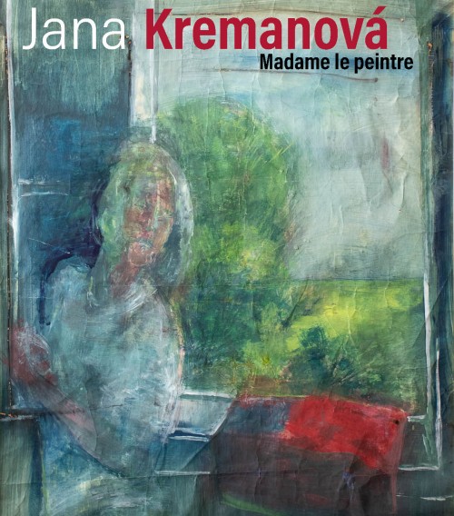 Jana Kremanová - Madame le peintre