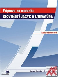 Príprava na maturitu. Slovenský jazyk a literatúra